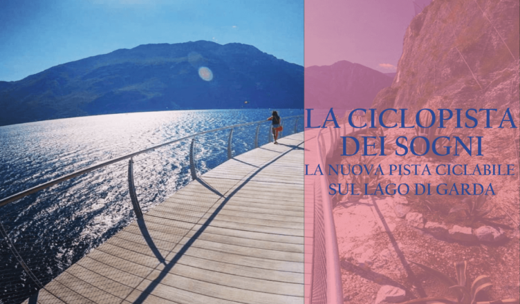 La ciclopista dei sogni: la nuova pista ciclabile sul lago di Garda