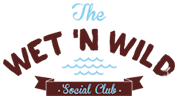 Wet 'n Wild - The social club