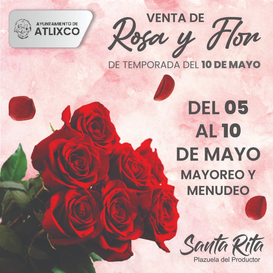 Gran variedad de flores puedes encontrar este 10 de mayo en la Plazuela Santa Rita, Atlixco