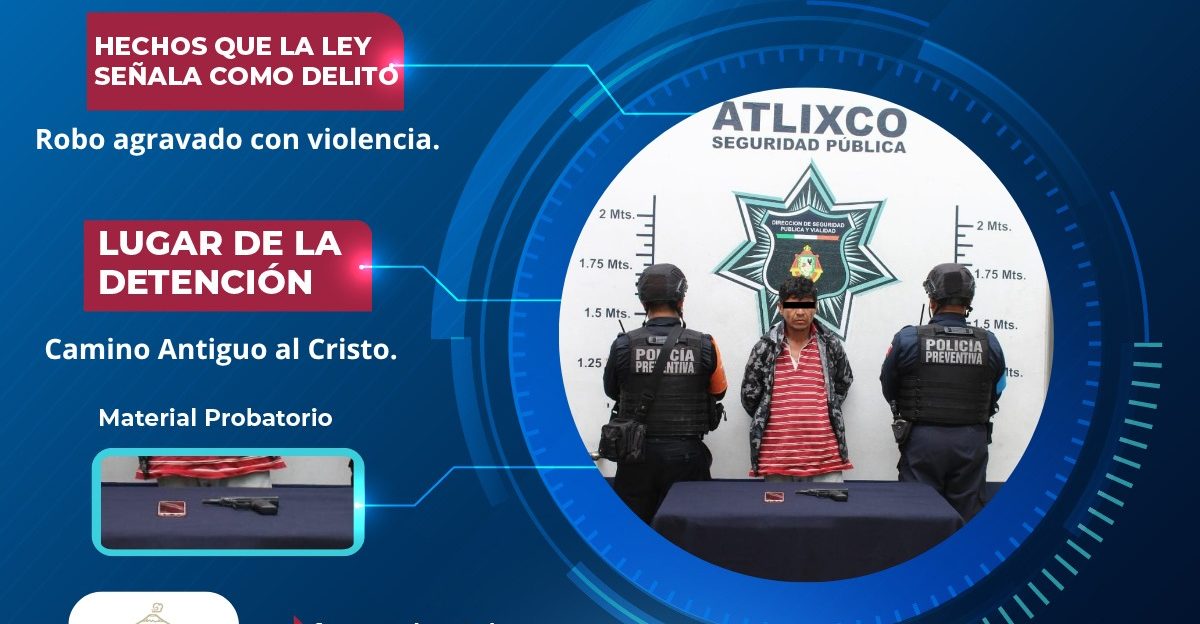 Seguridad Ciudadana de Atlixco responde con eficacia y detiene a probable asaltante armado