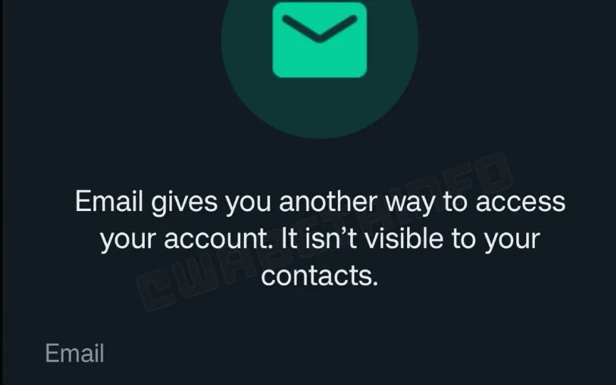 WhatsApp will provide users an additional way to access their WhatsApp account once their email address is confirmed.