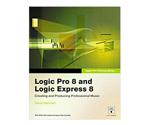 Addison Wesley Logic Pro 8 and Logic Express 8: Creating and Producing Professional Music (EN) (Mac)