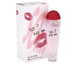 So...? Kiss Me Eau de Toilette