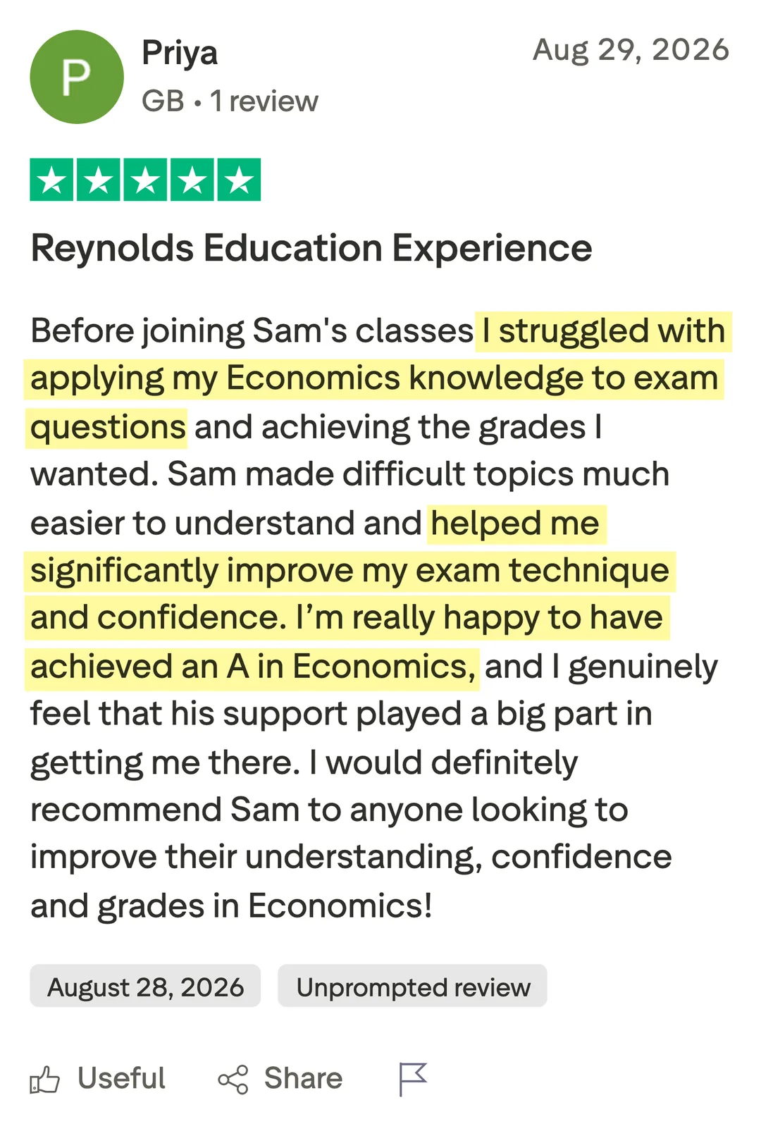 5-star Trustpilot review from Priya: Reynolds Education Experience. Before joining Sam's classes I struggled with applying my Economics knowledge to exam questions and achieving the grades I wanted. Sam made difficult topics much easier to understand and helped me significantly improve my exam technique and confidence. I’m really happy to have achieved an A in Economics, and I genuinely feel that his support played a big part in getting me there. I would definitely recommend Sam to anyone looking to improve their understanding, confidence and grades in Economics!