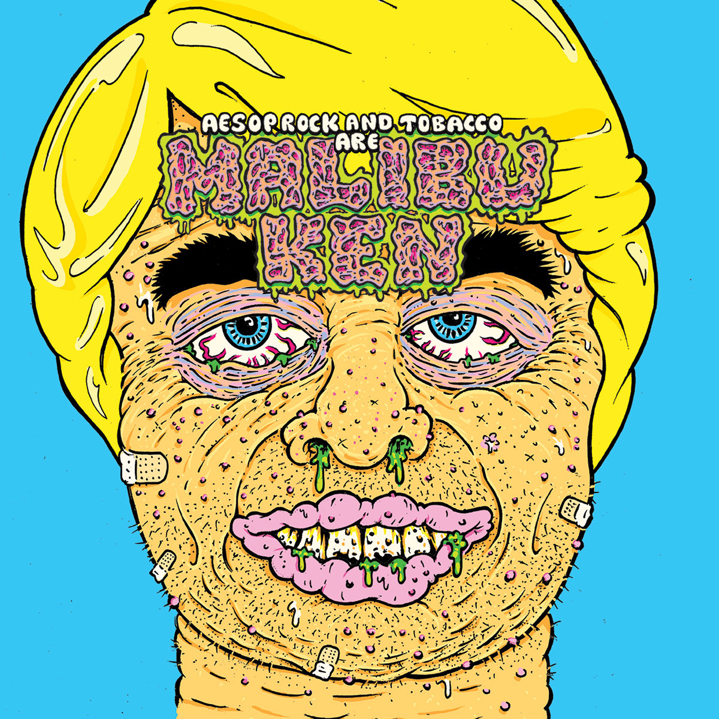 "Malibu Ken" Album Art. Illustration of a close-up face of a disgusting man with boogers and zits and bandages and pus and bloodshot eyes.