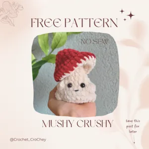 Mushy Crushy FREE NO-SEW pattern