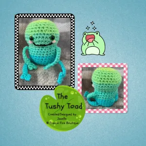 The Tushy Toad!