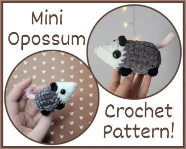 Crochet Baby Opossum Pattern - No-Sew and 25 Minute Work-up!