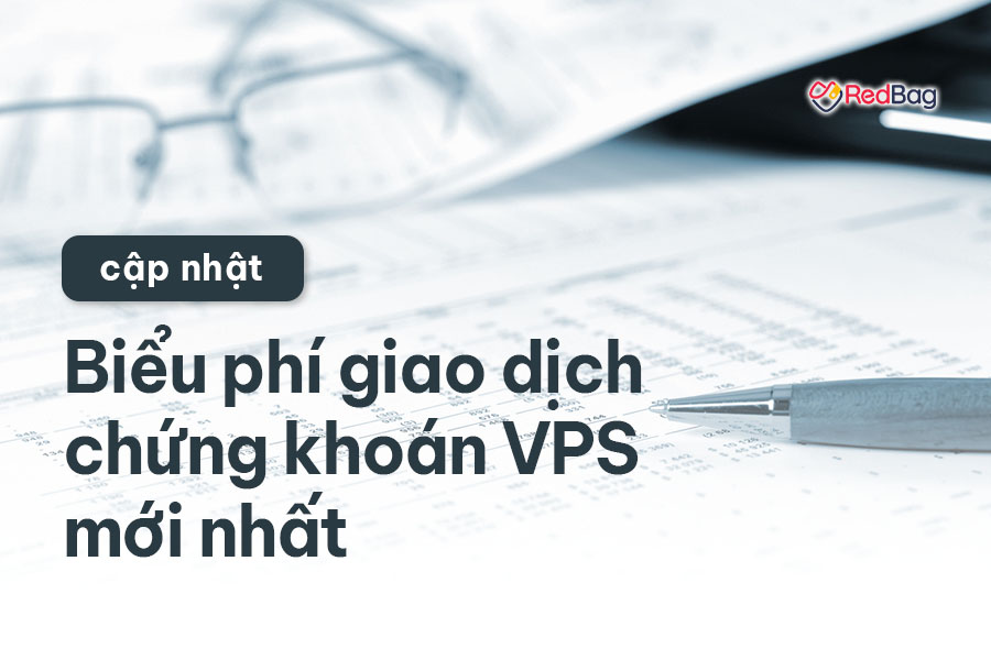 Cập nhật Biểu phí giao dịch chứng khoán VPS mới nhất