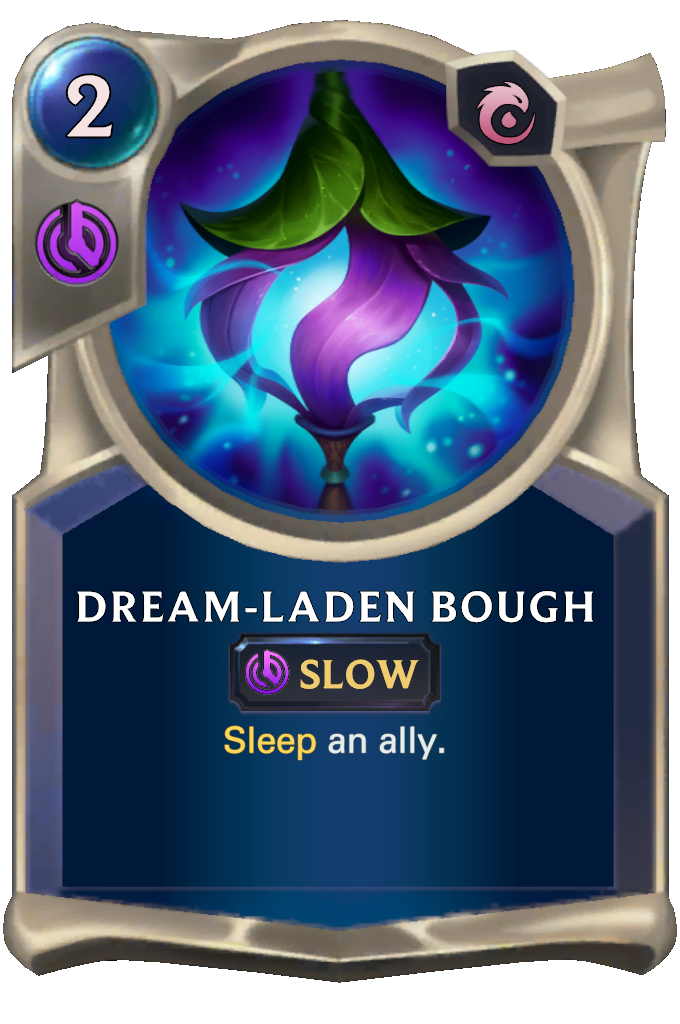 <a href="https://runegrove.com/database/legends-of-runeterra/cards/09IO052T3" class="rg-link" target="_top">Dream-Laden Bough</a>, the branch itself, and what it does to whoever it touches.