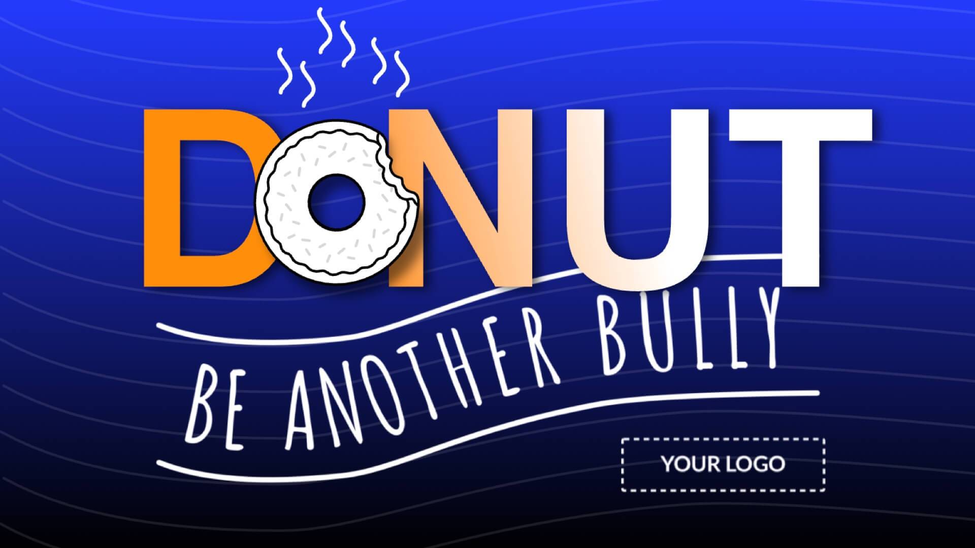 Donut Be Another Bully Digital Signage Template