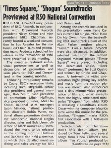 Article from Record World Vol. 37 No. 1729, September 13, 1980, p. 9. Relevant text: 'Times Square,' 'Shogun' Soundtracks Previewed at RSO National Convention LOS ANGELES—Al Coury, president of RSO Records, in conjunction with Dreamland Records president Nicky Chinn and vice president Mike Chapman, recently hosted a weekend convention in Los Angeles for the national RSO field sales and promotion team. Products scheduled for release in the remainder of 1980 were presented at the meeting. The meetings featured audiovisual presentations as well as discussions of promotion and sales plans for RSO and Dreamland in the coming months. ... In addition, selected cuts from the Robert Stigwood motion picture "Times Square" were played, including the Dreamland single, "Rock Hard," performed by Suzi Quatro and written by Chinn and Chapman. A forty-minute video presentation highlighting key scenes and music from the motion picture was shown.