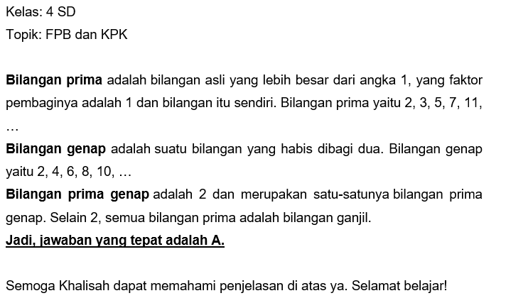 Bilangan prima genap adalah ... a. 2. b. 4. c. 6. ...