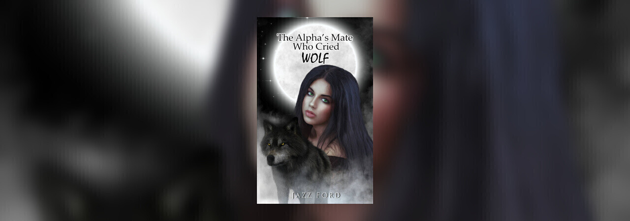 The Alpha s Mate Who Cried Wolf New Special Edition by Jazz Ford