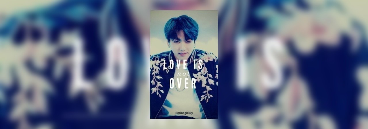 Love Is Not Over Jungkook Fanfiction By Flyingkpoppanda1 At Inkitt