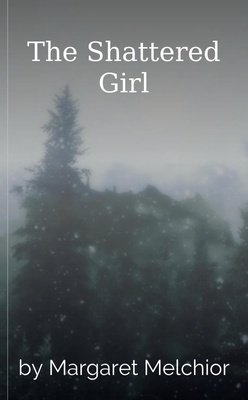 The Shattered Girl por Margaret Melchior