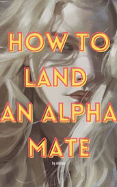 How to land an alpha mate por anissa