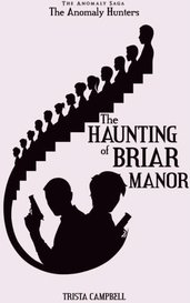 The Haunting of Briar Manor (The Anomaly Hunters) by Aminsta