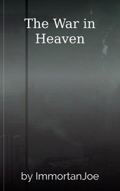 The War in Heaven por ImmortanJoe