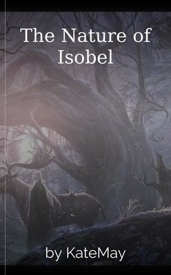 The Nature of Isobel por KateMay