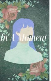 In a Moment por JustAnotherChance