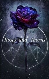 Roses and Thorns ~ The Tale of Roses and Thorns 1. por Gianna2001