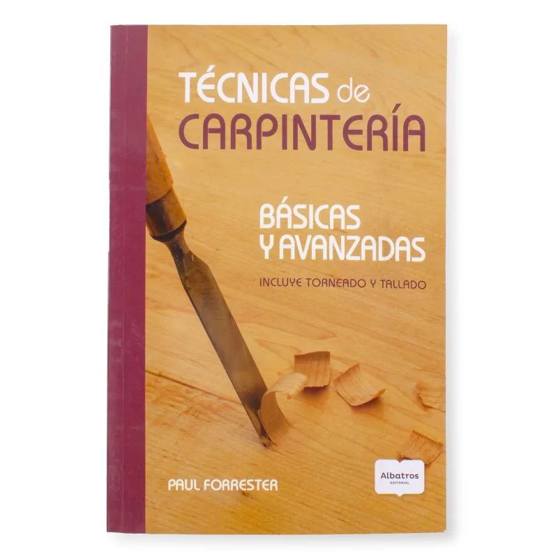 Libro Técnicas de Carpintería básicas y avanzadas