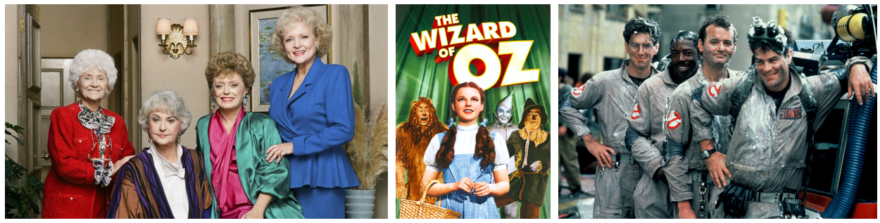 Golden Girls, Wizard of Oz, and Ghostbusters.