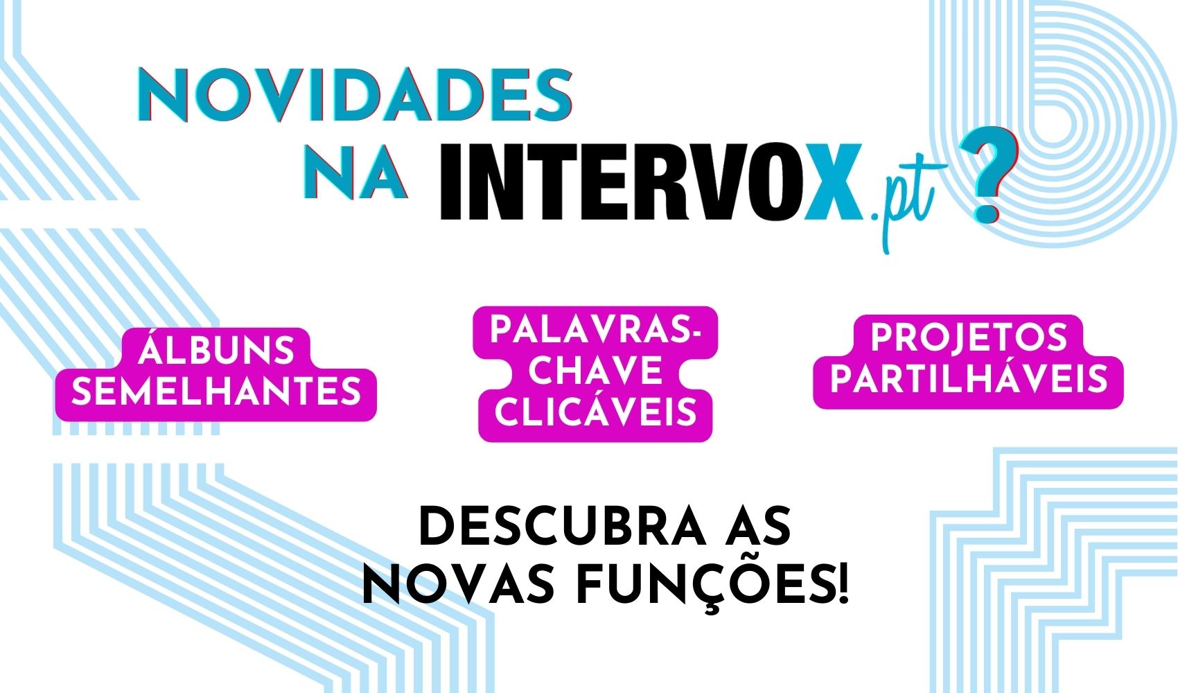 O que há de novo na INTERVOX?