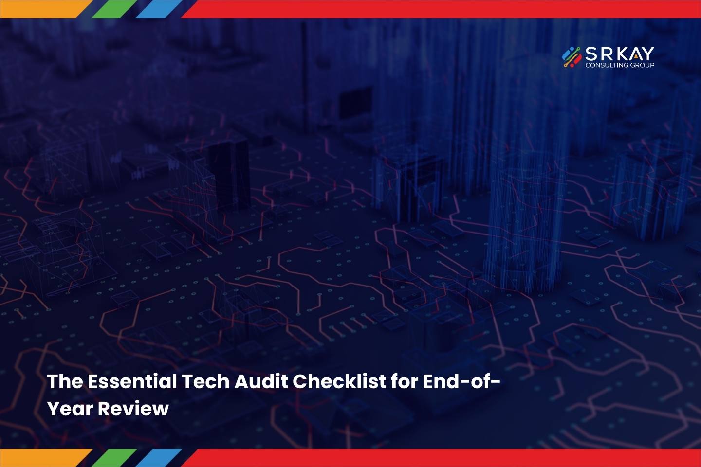 The Essential Tech Audit Checklist for End-of-Year Review