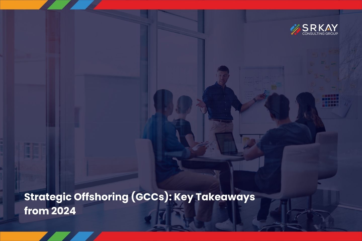 Strategic Offshoring (GCCs): Key Takeaways from 2024