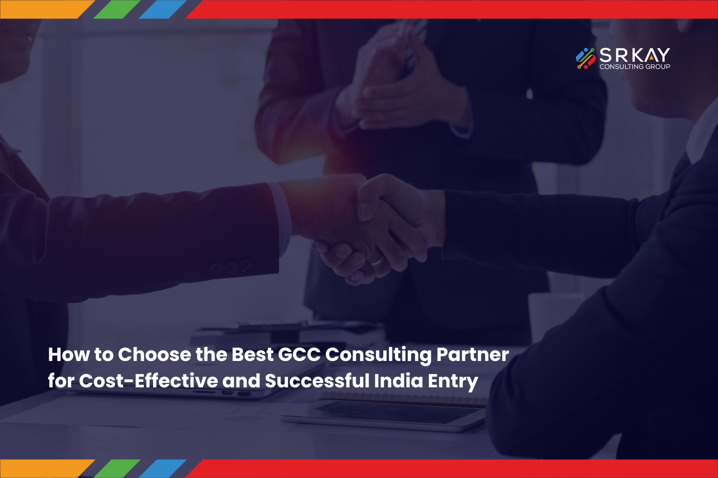 How to Choose the Best GCC Consulting Partner for Cost-Effective and Successful India Entry