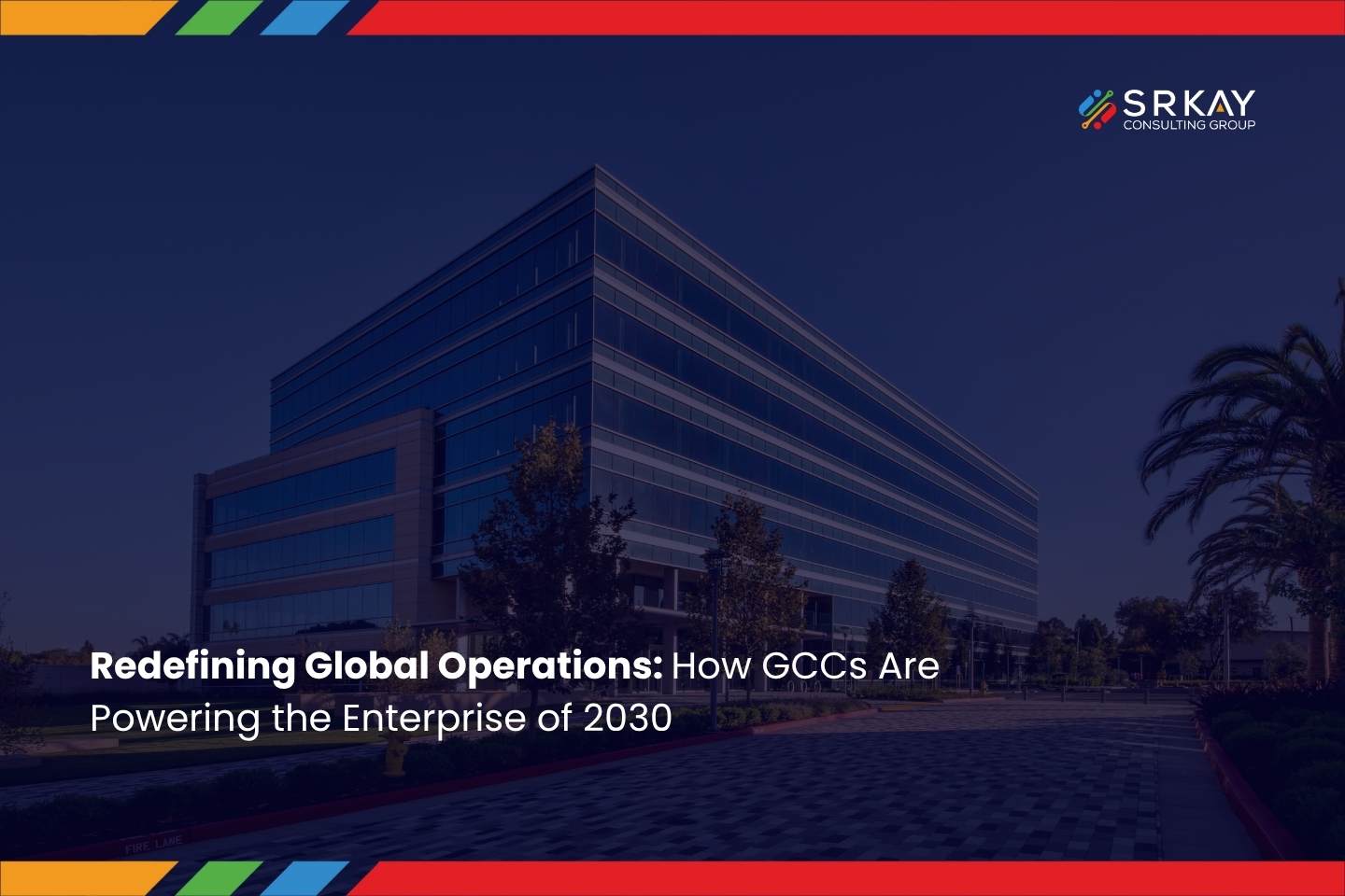 Redefining Global Operations: How GCCs Are Powering the Enterprise of 2030