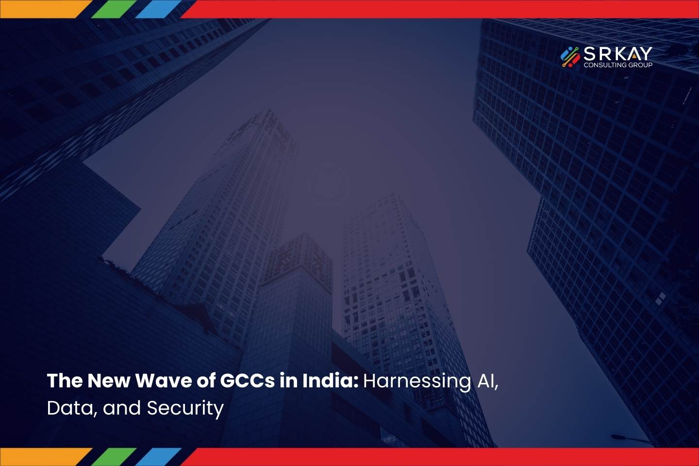 The New Wave of GCCs in India: Harnessing AI, Data, and Security"