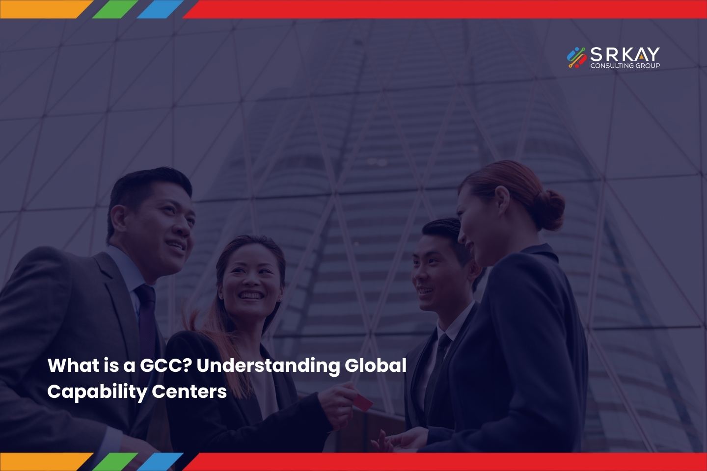 What is a GCC? Understanding Global Capability Centers