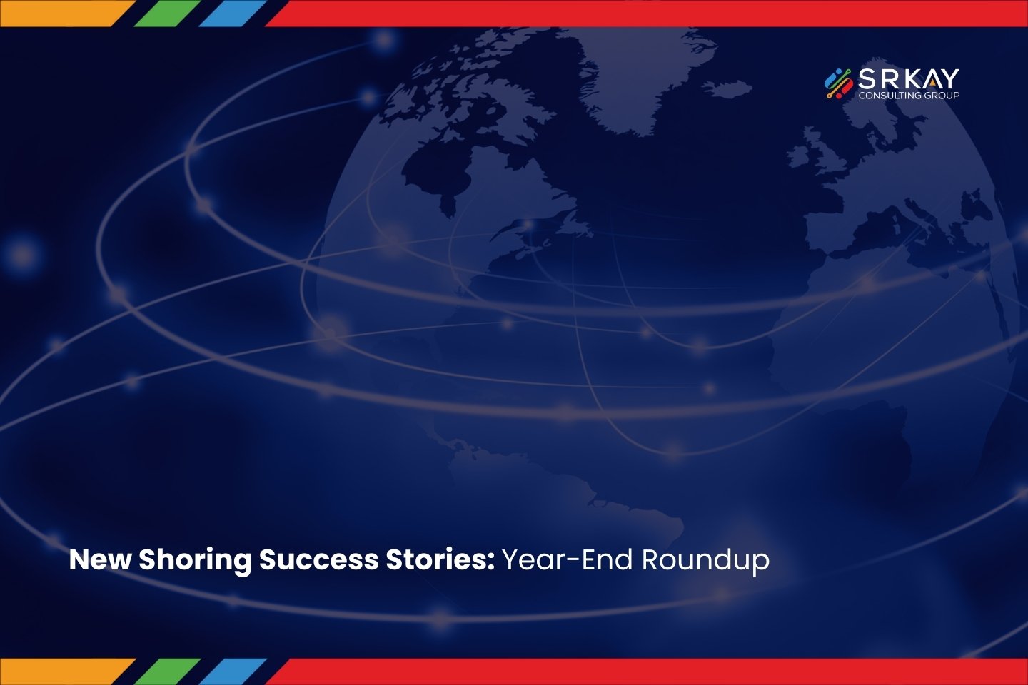 New Shoring Success Stories: Year-End Roundup
