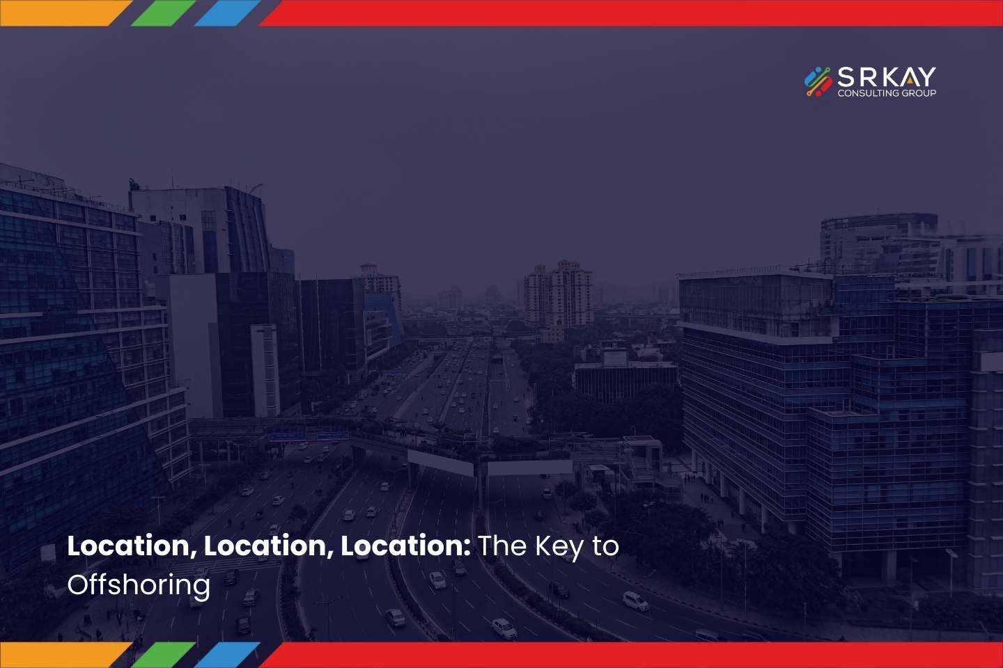 Location, Location, Location: The Key to Offshoring