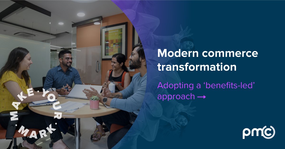 Taking a ‘benefits led’ approach to modern commerce transformation