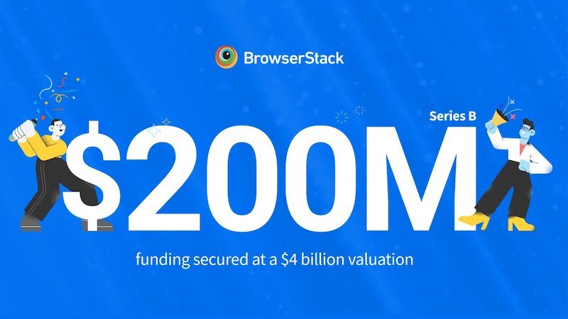 Software testing on the cloud venture BrowserStack raises $200m