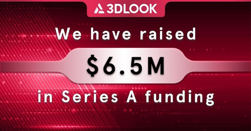 3DLOOK announces $6.5m Series A round led by Almaz Capital