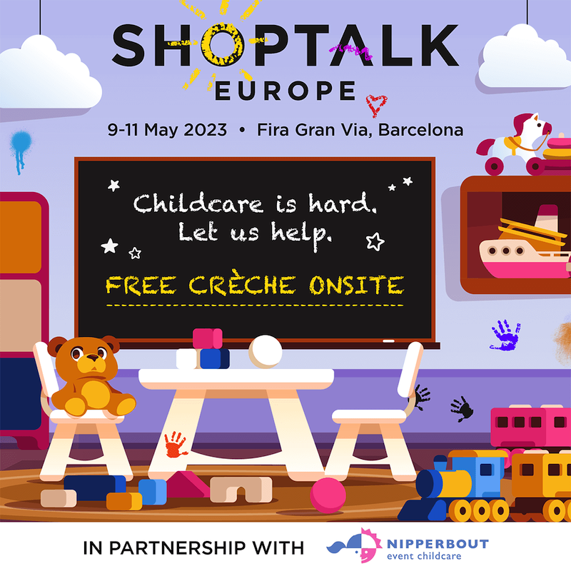 Shoptalk Europe puts focus on working parents as it offers on-site childcare during show