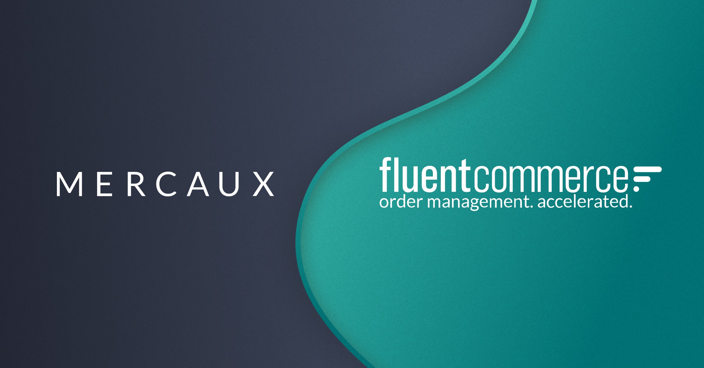 Mercaux and Fluent Commerce team on frictionless omnichannel fulfilment