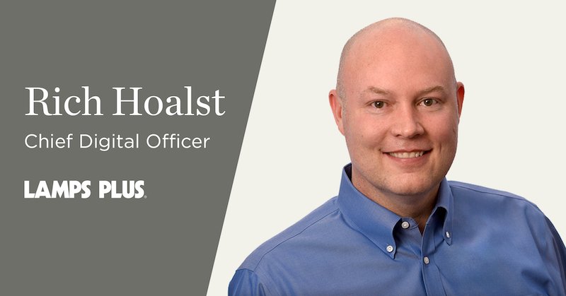 Home lighting retailer Lamps Plus brings in e-commerce veteran Richard Hoalst as new Chief Digital Officer