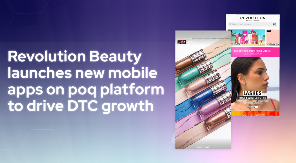 Revolution Beauty launches mobile apps on poq platform