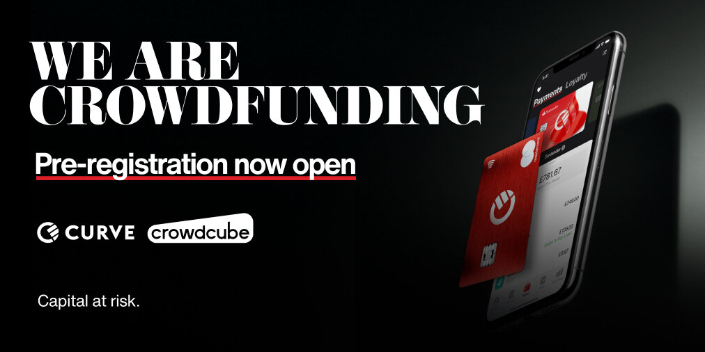 Curve follows Series C round with Crowdcube crowdfunding campaign
