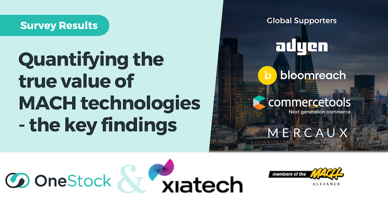 Xiatech and OneStock release results of Business Value of MACH Technologies Survey