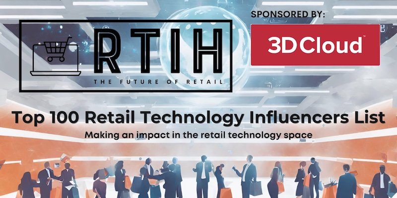 Celebrating thought leaders: 2025 RTIH Top 100 Retail Technology Influencers List now open for submissions