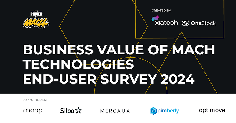Xiatech and OneStock announce launch of second annual Business Value of MACH Technologies Survey