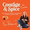 Artwork for Courage and Spice for Coaches: build your Self-belief and Business in under 30mins a week