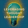 Artwork for Leveraging Thought Leadership